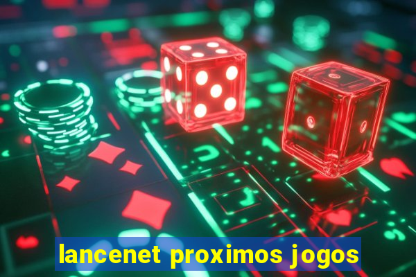 lancenet proximos jogos